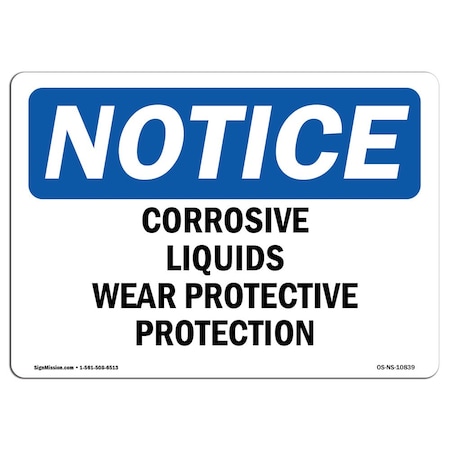 Signmission OSHA Sign, Corrosives Materials Wear Necessary Protection, 14in X 10in Alum, 14" W, 10" H, Landscape OS-NS-A-1014-L-10839